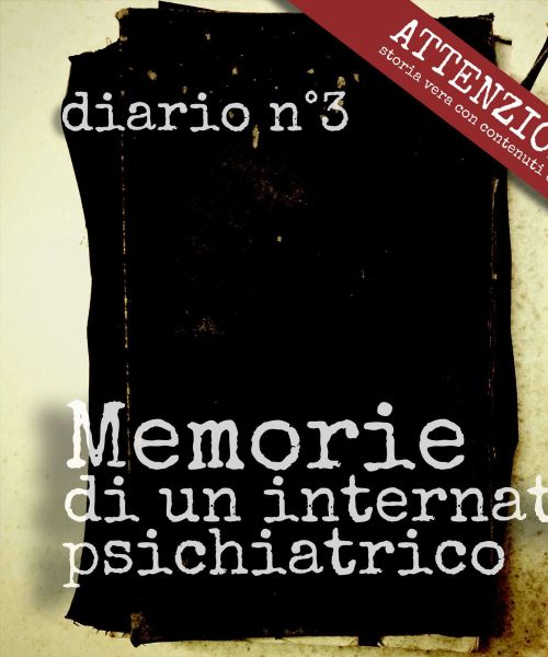 Memorie di un iternato psichiatrico: diario n°3: Omosessualità in manicomio
