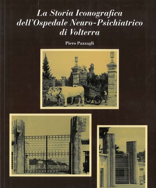 Manicomio di Volterra - Manicomio di Volterra La storia iconografica dellOspedale Neuro Psichiatrico di Volterra 03f961c8 - manicomio di volterra