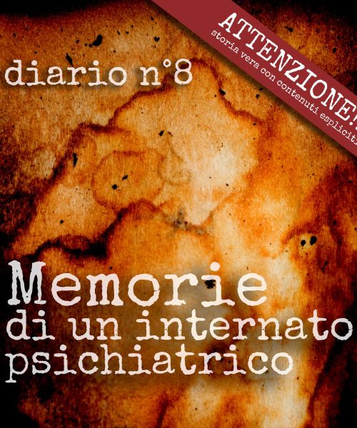 Manicomio di Volterra - Manicomio di Volterra Diario n°8 - gli scritti perduti