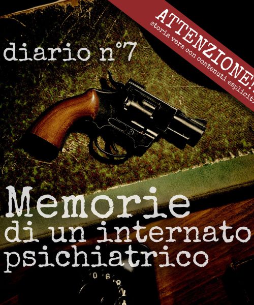 Manicomio di Volterra - Manicomio di Volterra In fuga armati di scacciacani (diario n°7) - Memorie di un internato psichiatrico